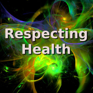 Respecting Health